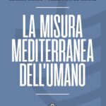 Narrare il Mediterraneo per custodire l’umano